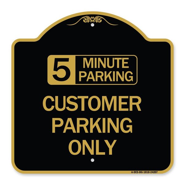 Signmission Customer Parking Choose Your Limit Minute Parking, Black & Gold Alum Sign, 18" x 18", BG-1818-24207 A-DES-BG-1818-24207